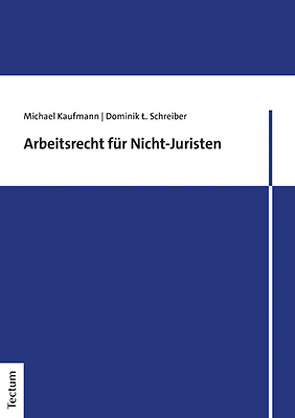 Arbeitsrecht für Nicht-Juristen von Kaufmann,  Michael, Schreiber,  Dominik Ł