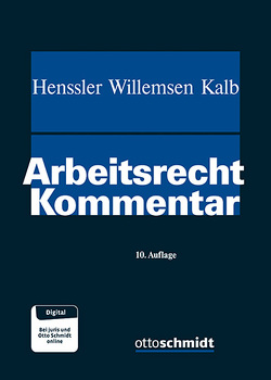 Arbeitsrecht von Henssler,  Martin, Henssler/Willemsen/Kalb, Kalb,  Heinz-Jürgen, Willemsen,  Heinz Josef