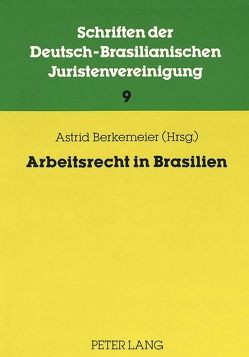 Arbeitsrecht in Brasilien von Berkemeier,  Astrid