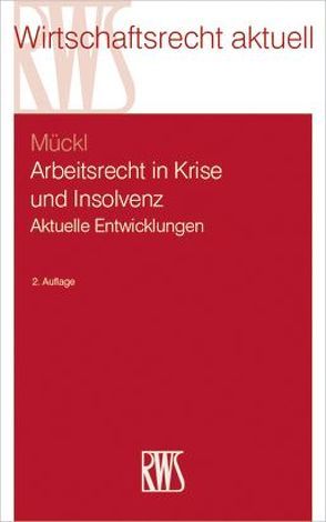 Arbeitsrecht in Krise und Insolvenz von Mückl,  Patrick