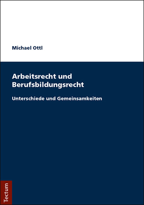 Arbeitsrecht und Berufsbildungsrecht von Ottl,  Michael