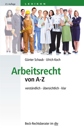 Arbeitsrecht von A-Z von Koch,  Ulrich, Schaub,  Günter