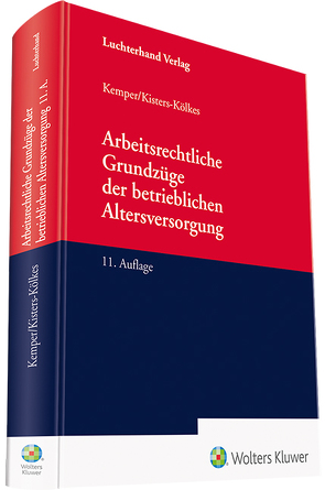 Arbeitsrechtliche Grundzüge der betrieblichen Altersversorgung von Kemper,  Kurt, Kisters-Kölkes,  Margret