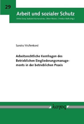 Arbeitsrechtliche Kernfragen des Betrieblichen Eingliederungsmanagements in der betrieblichen Praxis von Wullenkord,  Sandra