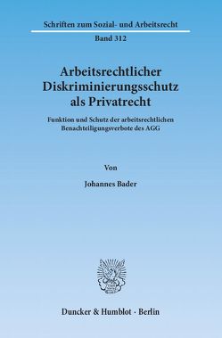 Arbeitsrechtlicher Diskriminierungsschutz als Privatrecht. von Bader,  Johannes