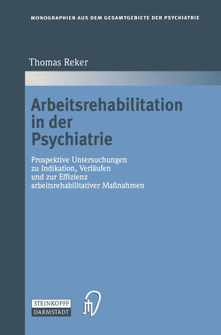 Arbeitsrehabilitation in der Psychiatrie von Reker,  Thomas