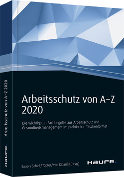 Arbeitsschutz von A-Z von Kiparski,  Rainer von, Sauer,  Josef, Scheil,  Michael, Töpfer,  Gudrun L.