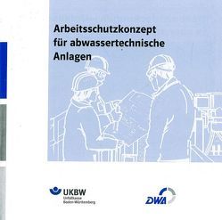 Arbeitsschutzkonzept für abwassertechnische Anlagen von Narr,  Wolfgang