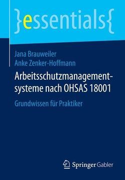 Arbeitsschutzmanagementsysteme nach OHSAS 18001 von Brauweiler,  Jana, Zenker-Hoffmann,  Anke