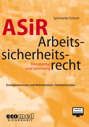 Arbeitssicherheitsrecht (ASiR) von Fisi,  Werner, Haupt,  Bärbel, Schork,  Gerhard, Spinnarke,  Jürgen