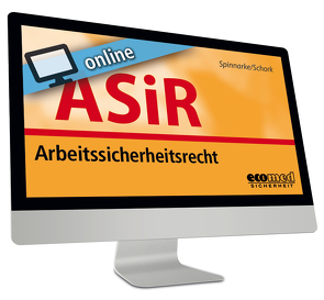 Arbeitssicherheitsrecht (ASiR) online von Fisi,  Werner, Haupt,  Bärbel, Schork,  Gerhard, Spinnarke,  Jürgen