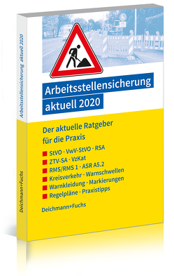 Arbeitsstellensicherung aktuell 2020 von Deichmann+Fuchs Verlag