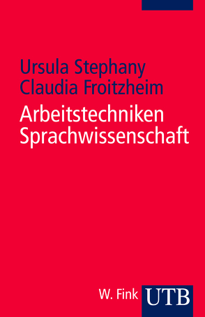Arbeitstechniken Sprachwissenschaft von Froitzheim,  Claudia, Stephany,  Ursula