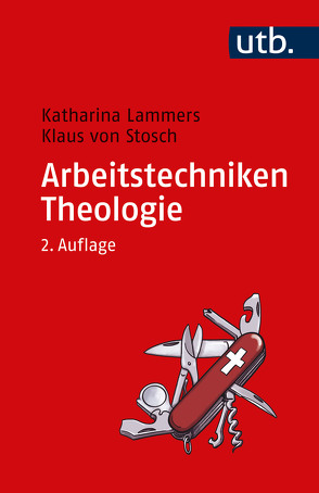 Arbeitstechniken Theologie von Lammers,  Katharina, von Stosch,  Klaus