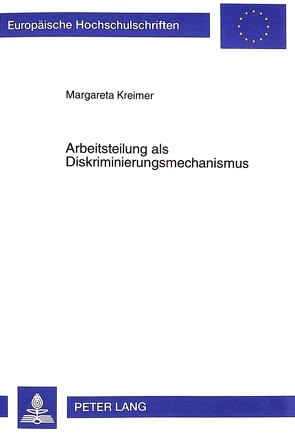 Arbeitsteilung als Diskriminierungsmechanismus von Kreimer,  Margareta