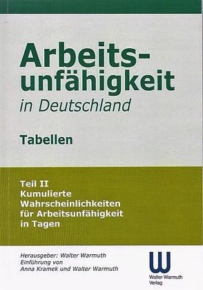 Arbeitsunfähigkeit in Deutschland Tabellen von Kramek,  Anna, Warmuth,  Walter
