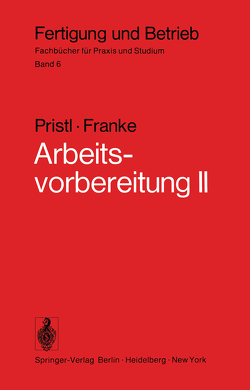 Arbeitsvorbereitung II von Franke,  W., Pristl,  F.
