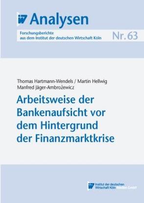 Arbeitsweise der Bankenaufsicht vor dem Hintergrund der Finanzmarktkrise von Hartmann-Wendels,  Thomas, Hellwig,  Martin, Jäger-Ambrozewicz,  Manfred
