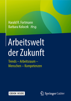 Arbeitswelt der Zukunft von Fortmann,  Harald R., Kolocek,  Barbara