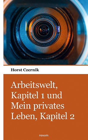 Arbeitswelt, Kapitel 1 und Mein privates Leben, Kapitel 2 von Czernik,  Horst