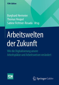 Arbeitswelten der Zukunft von Fichtner-Rosada,  Sabine, Hermeier,  Burghard, Heupel,  Thomas