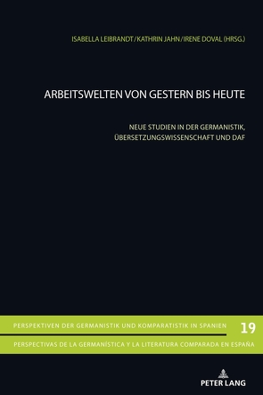 Arbeitswelten von gestern bis heute von Doval,  Irene, Jahn,  Kathrin, Leibrandt,  Isabella