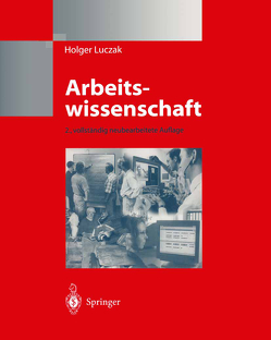 Arbeitswissenschaft von Göbel,  M., Luczak,  Holger, Müller,  T., Springer,  J.