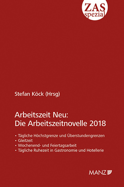 Arbeitszeit Neu: Die Arbeitszeitnovelle 2018 von Köck,  Stefan