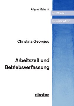 Arbeitszeit und Betriebsverfassung von Georgiou,  Christina