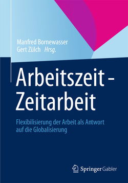 Arbeitszeit – Zeitarbeit von Bornewasser,  Manfred, Zülch,  Gert