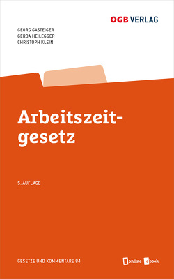 Arbeitszeitgesetz von Gasteiger,  Georg, Heilegger,  Gerda, Klein,  Christoph