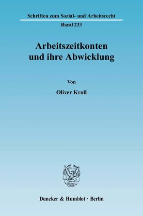 Arbeitszeitkonten und ihre Abwicklung. von Kroll,  Oliver