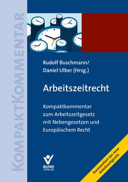 Arbeitszeitrecht von Buschmann,  Rudolf, Ulber,  Jürgen