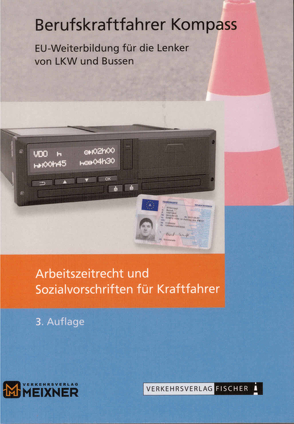 Arbeitszeitrecht und Sozialvorschriften für Kraftfahrer von Meixner,  Horst