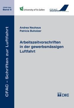 Arbeitszeitvorschriften in der gewerbsmässigen Luftfahrt von Buholzer,  Patricia, Neuhaus,  Andrea