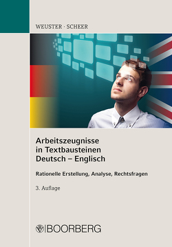 Arbeitszeugnisse in Textbausteinen Deutsch – Englisch von Scheer,  Brigitte, Weuster,  Arnulf
