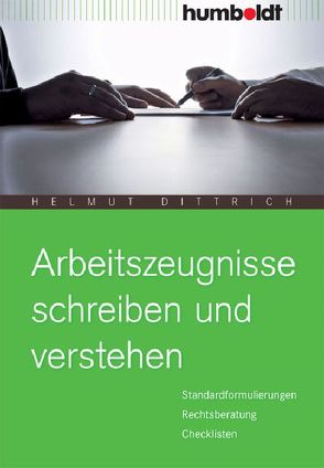 Arbeitszeugnisse schreiben und verstehen von Dittrich,  Helmut