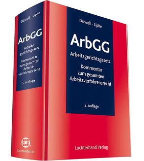 ArbGG Arbeitsgerichtsgesetz Kommentar von Düwell,  Franz Josef, Lipke,  Gert-Albert
