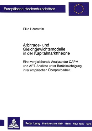 Arbitrage- und Gleichgewichtsmodelle in der Kapitalmarkttheorie von Hörnstein,  Elke