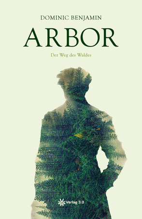Arbor – Der Weg des Waldes von Benjamin,  Dominic