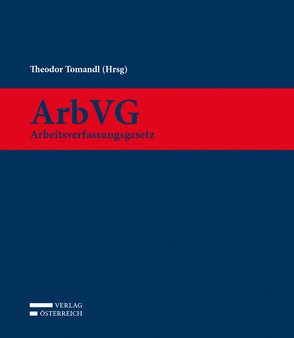 ArbVG – Arbeitsverfassungsgesetz von Risak,  Martin E., Tomandl,  Theodor