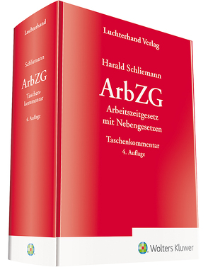 ArbZG – Arbeitszeitgesetz mit Nebengesetzen von Schliemann,  Harald
