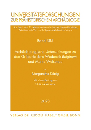 Archäobiologische Untersuchungen zu den Gräberfeldern Wederath-Belginum und Mainz-Weisenau von König,  Margarethe