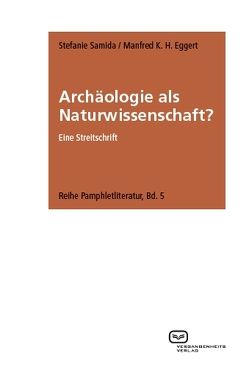 Archäologie als Naturwissenschaft? von Eggert,  Manfred K. H., Samida,  Stefanie