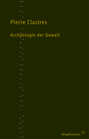 Archäologie der Gewalt von Blankenburg,  Marc, Clastres,  Pierre