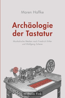 Archäologie der Tastatur von Haffke,  Maren