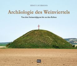 Archäologie des Weinviertels von Lauermann,  Ernst