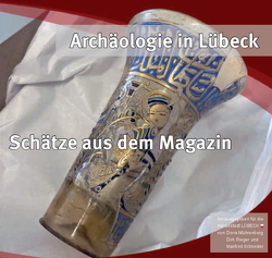 Archäologie in Lübeck von Mührenberg,  Doris, Rieger,  Dirk, Schneider,  Manfred