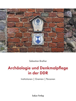 Archäologie und Denkmalpflege in der DDR von Brather,  Sebastian