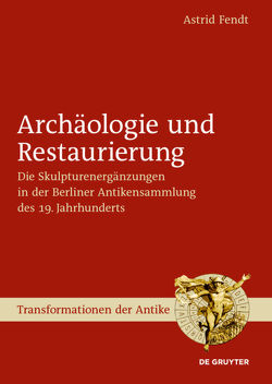 Archäologie und Restaurierung von Fendt,  Astrid